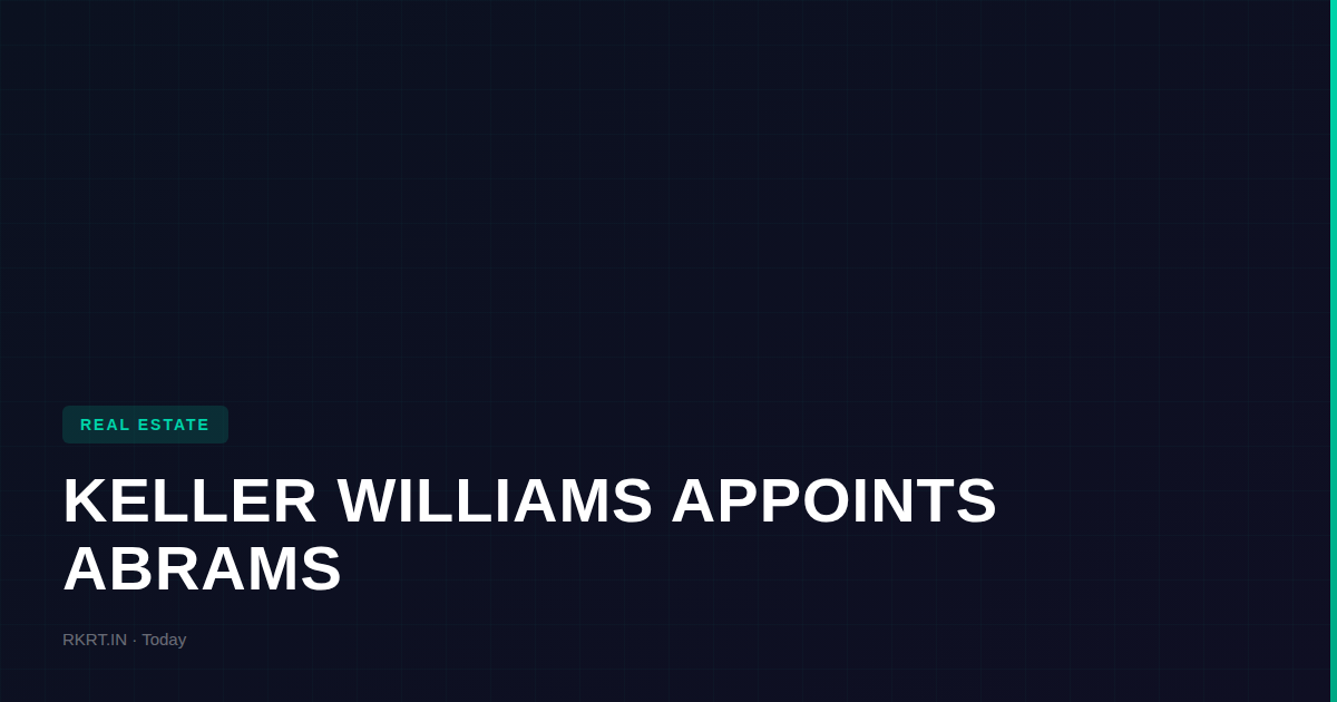 Keller Williams Appoints Jason Abrams as Chief Industry and Strategy Officer